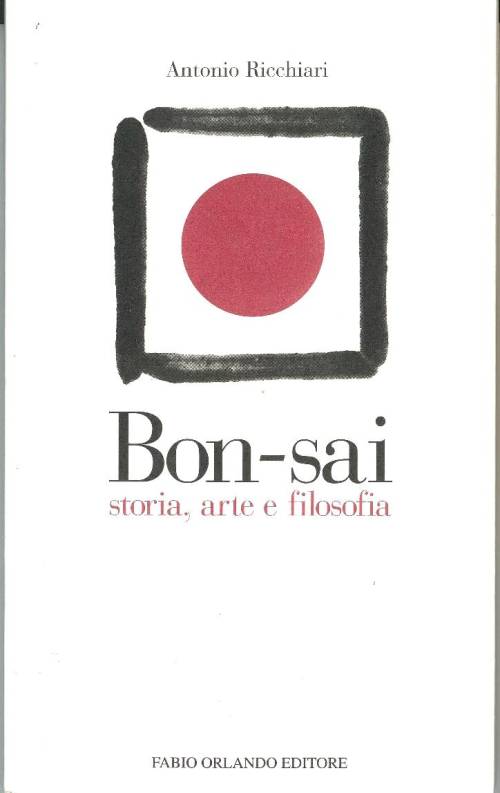 2 - Bon-Sai storia, arte e filosofia - Antonio Ricchiari