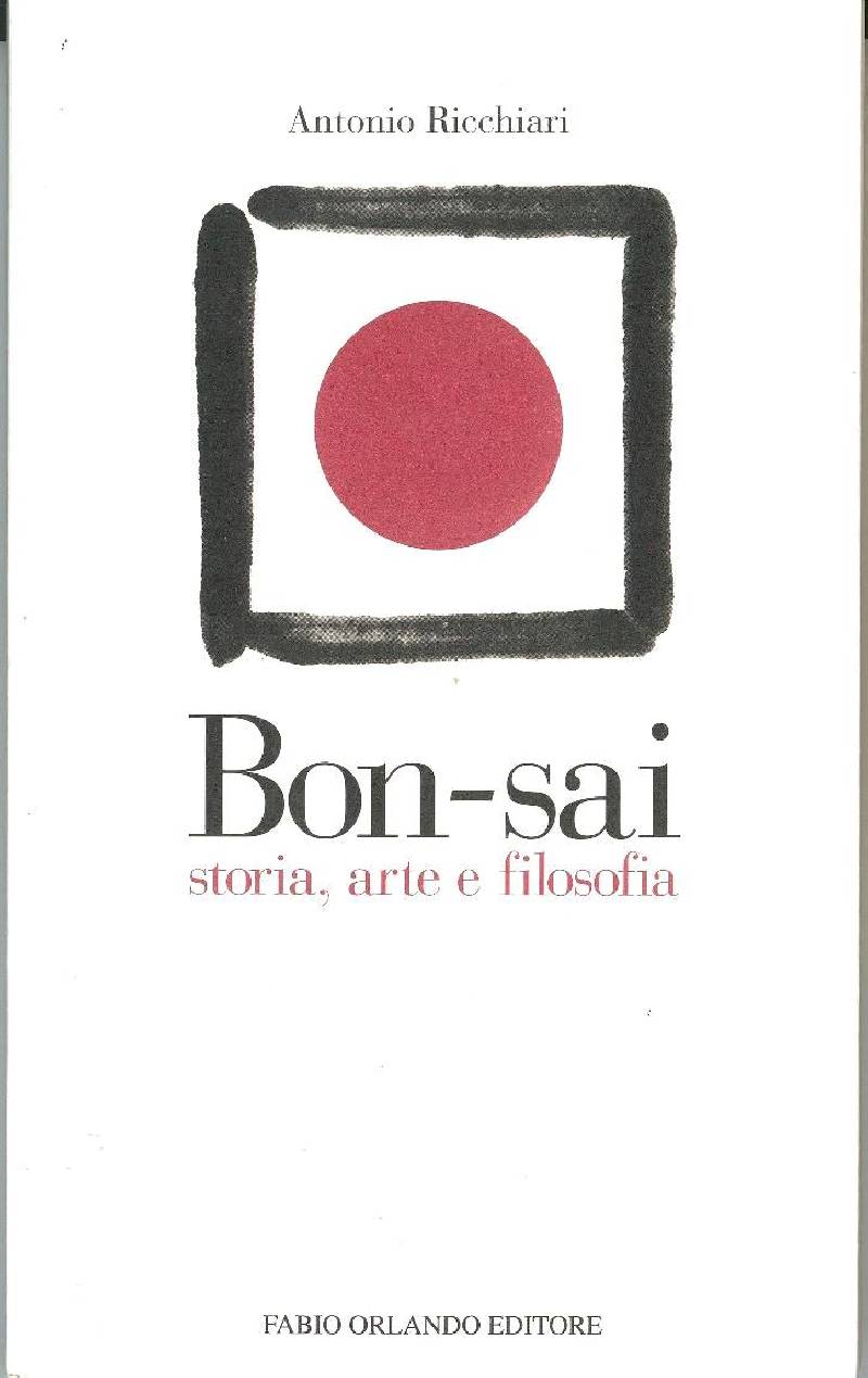 2 - Bon-Sai storia, arte e filosofia - Antonio Ricchiari