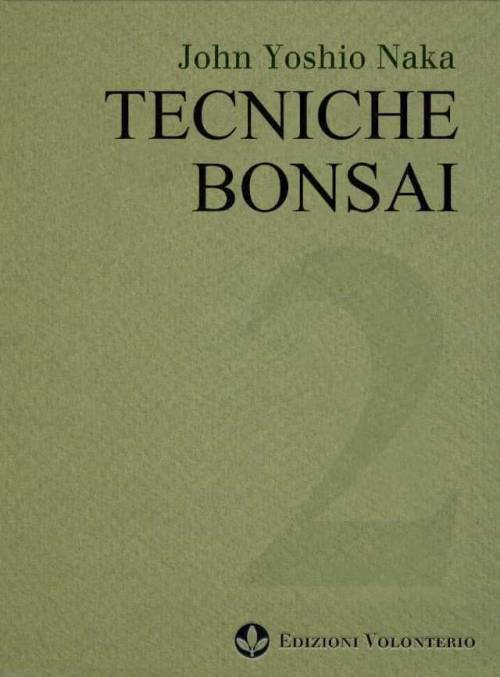 2 - Tecniche bonsai 2 di John Naka